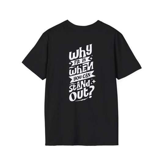 Why Fit In? Stand Out Tee